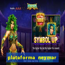 plataforma neymar jr bet