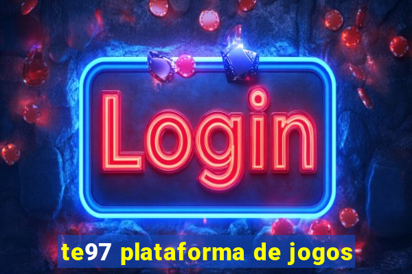 te97 plataforma de jogos