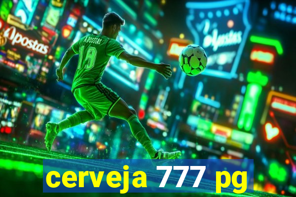 cerveja 777 pg