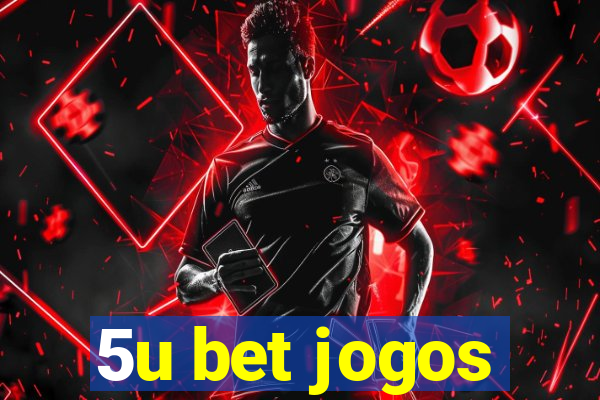 5u bet jogos