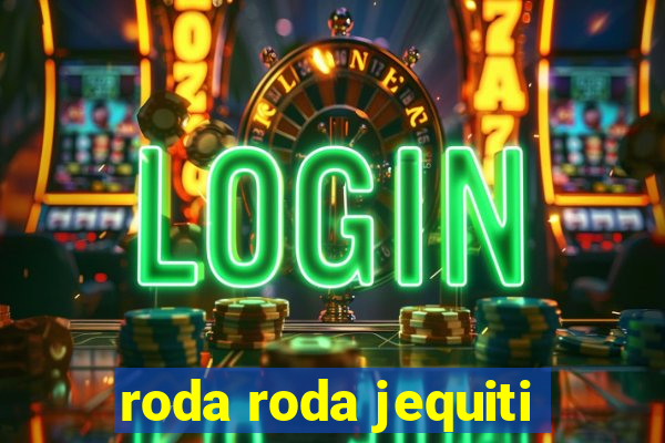 roda roda jequiti