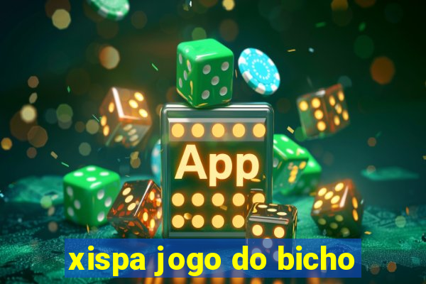 xispa jogo do bicho