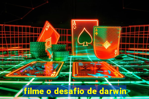 filme o desafio de darwin