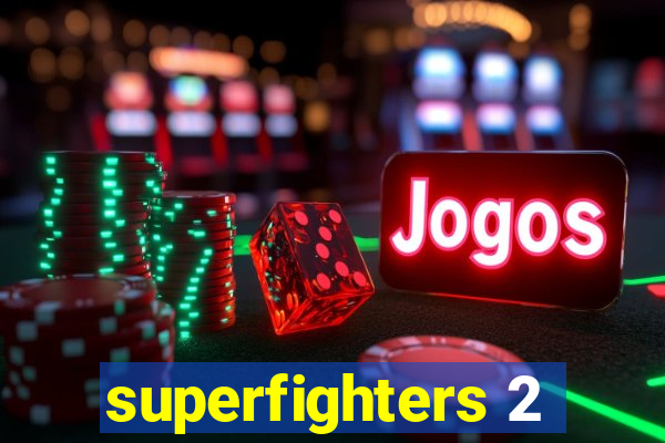 superfighters 2