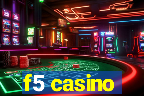 f5 casino