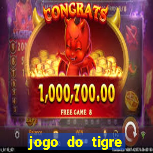 jogo do tigre ganha dinheiro mesmo