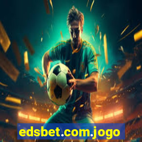 edsbet.com.jogos.app