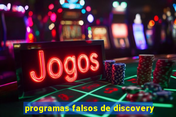 programas falsos de discovery