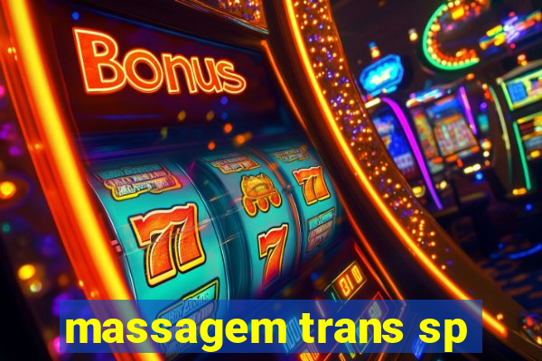 massagem trans sp