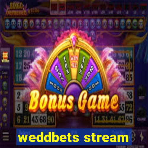 weddbets stream