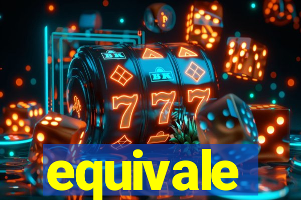 equivale