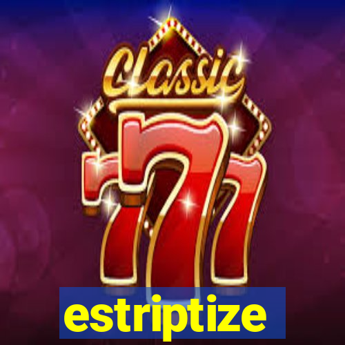 estriptize