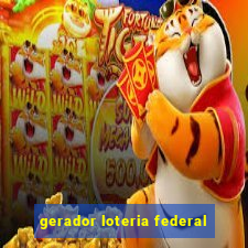 gerador loteria federal