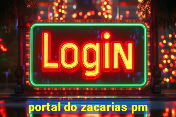 portal do zacarias pm