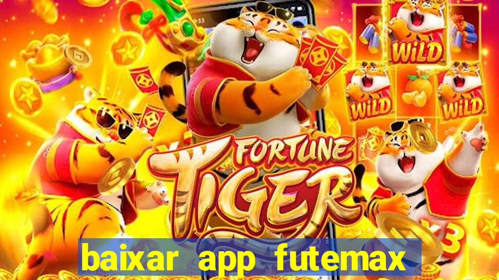 baixar app futemax futebol ao vivo