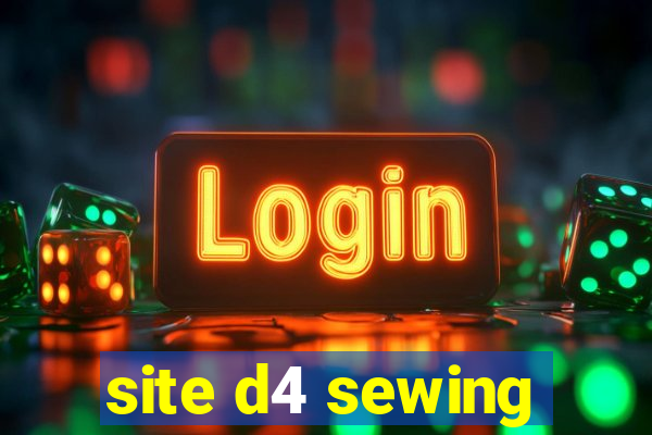 site d4 sewing