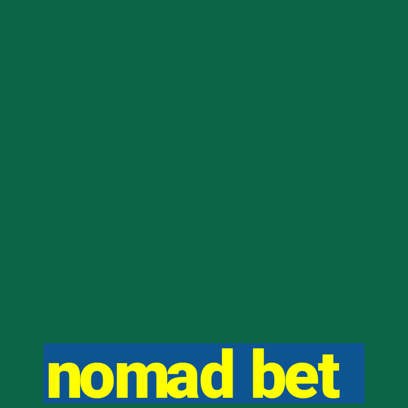 nomad bet