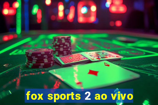 fox sports 2 ao vivo