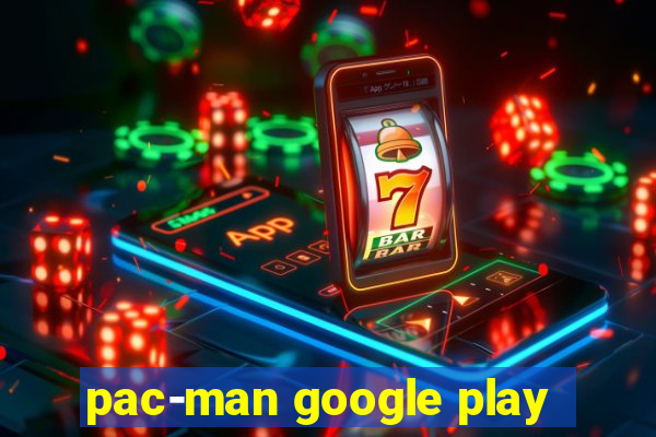 pac-man google play