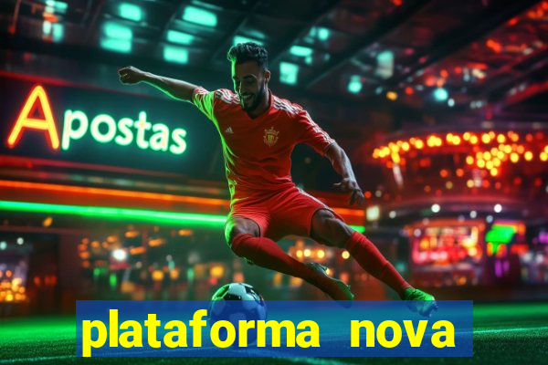 plataforma nova pagando muito hoje