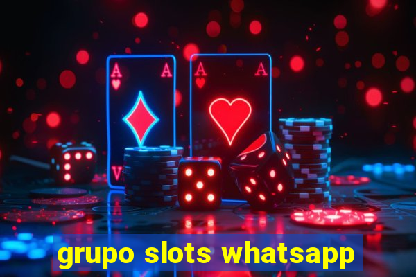 grupo slots whatsapp