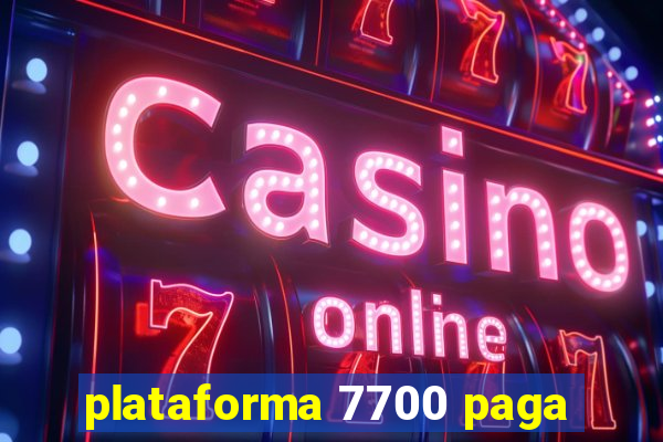 plataforma 7700 paga