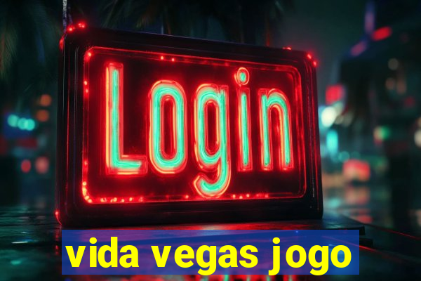 vida vegas jogo