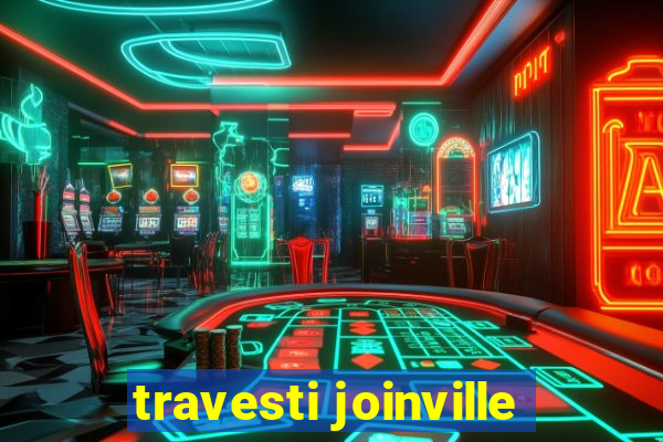 travesti joinville