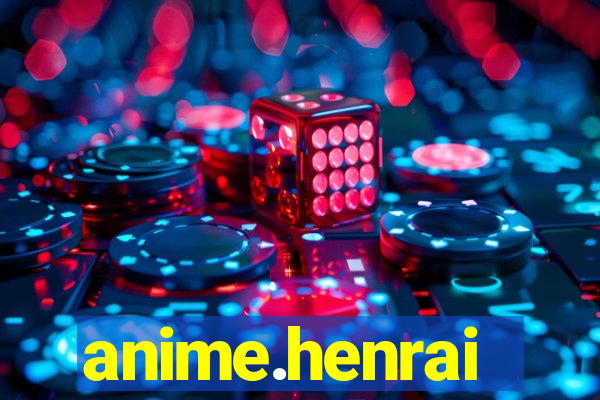 anime.henrai