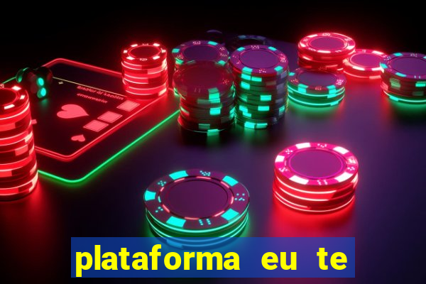 plataforma eu te amo pg