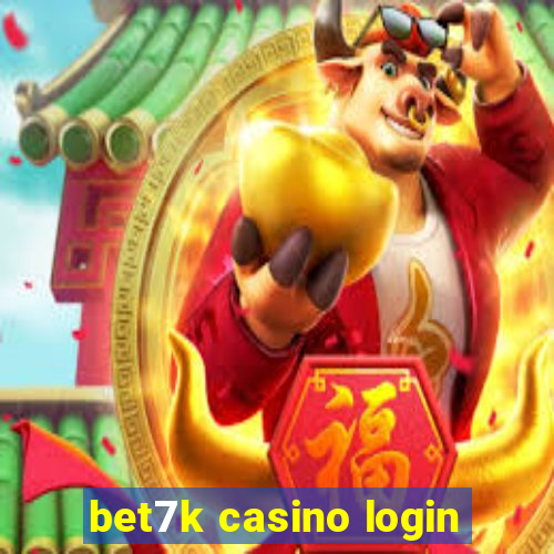 bet7k casino login