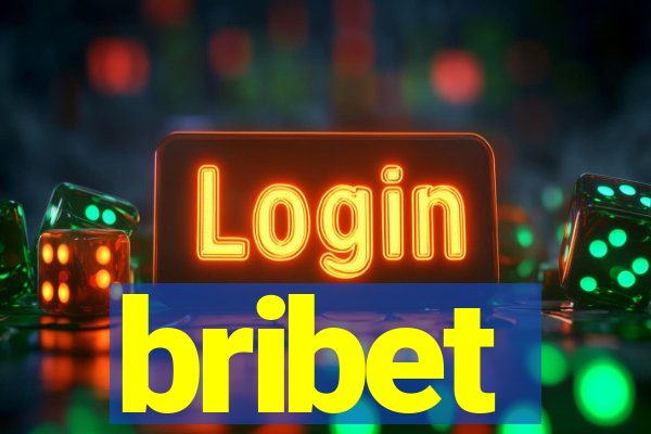 bribet