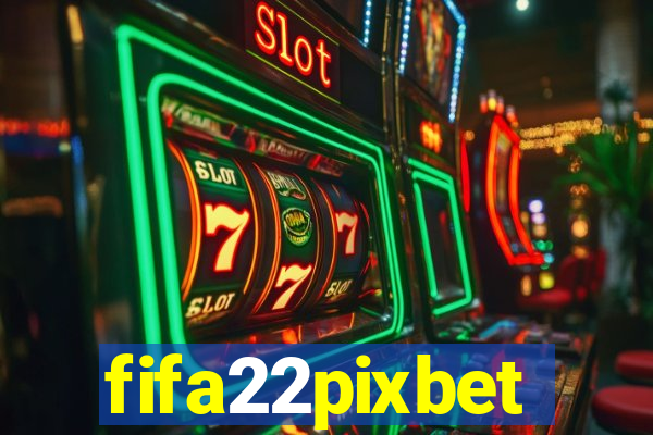 fifa22pixbet