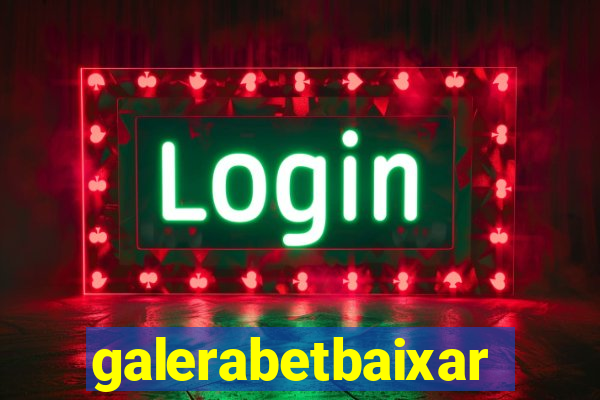 galerabetbaixar