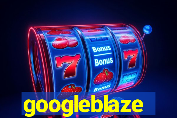 googleblaze