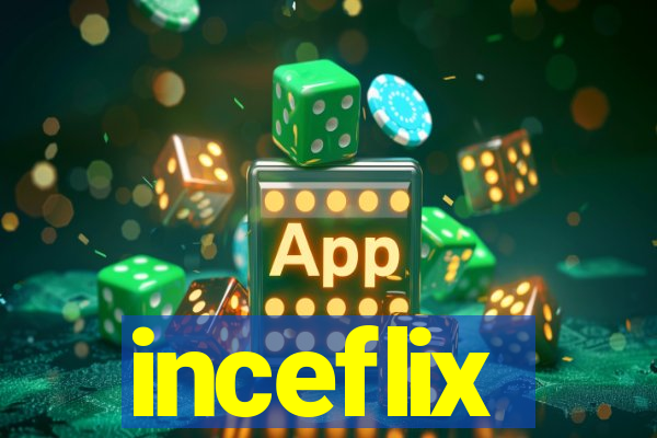 inceflix