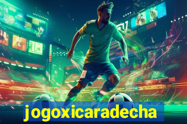 jogoxicaradecha