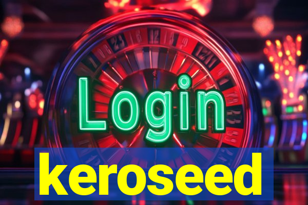 keroseed