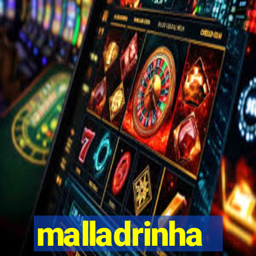 malladrinha