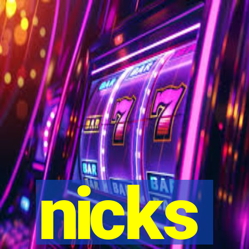 nicks