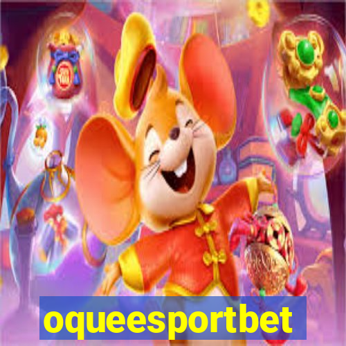 oqueesportbet