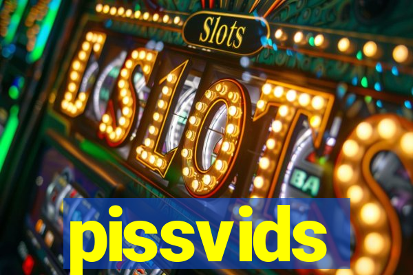 pissvids