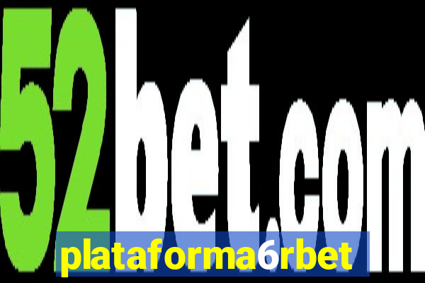 plataforma6rbet