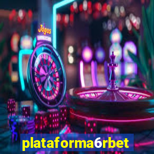 plataforma6rbet