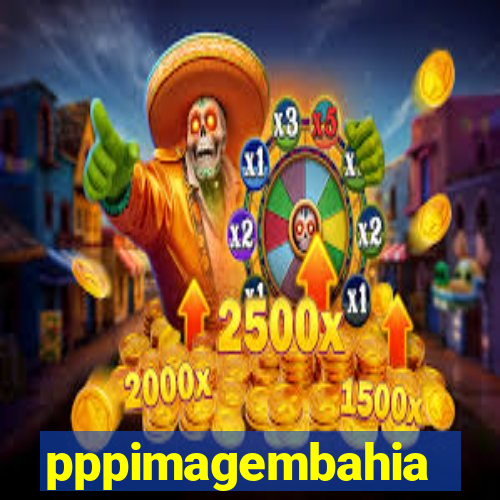 pppimagembahia