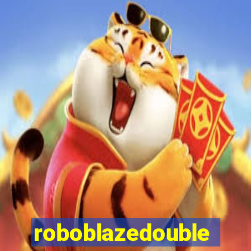 roboblazedouble