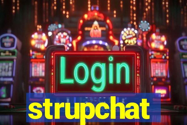 strupchat