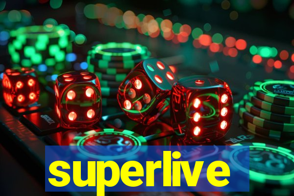 superlive