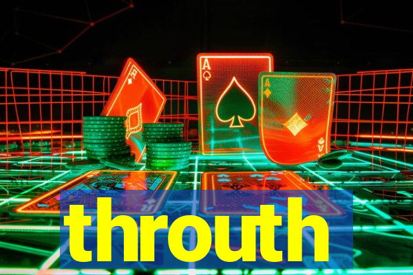 throuth