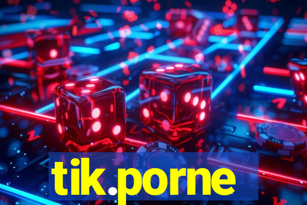 tik.porne